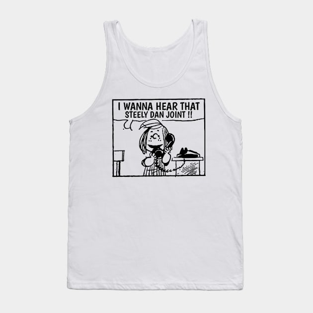 I Wanna Hear Steely Dan Tank Top by Belimbing asem